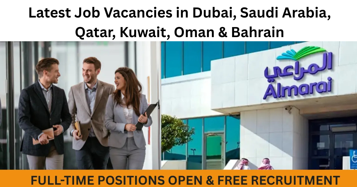 Gulf Jobs 2025 – Latest Job Vacancies in Dubai, Saudi Arabia, Qatar, Kuwait, Oman & Bahrain